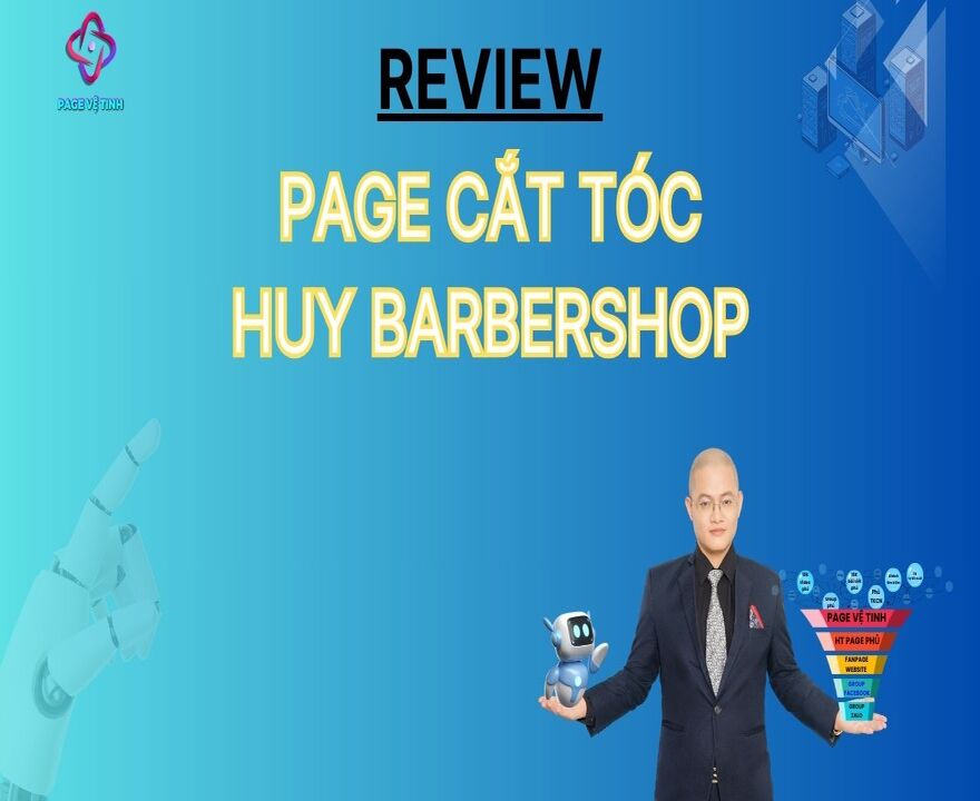 Review Page Cắt Tóc - Huy Barbershop